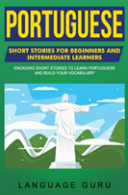 Portuguese Short Stories For Beginners And Intermediate Learners