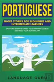 Portuguese Short Stories For Beginners And Intermediate Learners