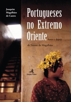 Bertrand.pt - Portugueses no Extremo Oriente Antes e Depois de Fernão de Magalhães