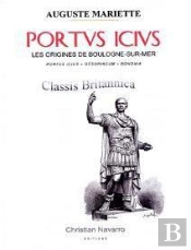 Portus Icius ; La Classis Britannica ; Origines De Boulogne