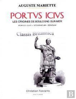 Bertrand.pt - Portus Icius ; La Classis Britannica ; Origines De Boulogne