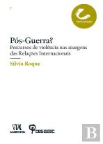 Pós-Guerra? Percursos de violência nas margens das Relações Internacionais