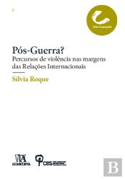 Pós-Guerra? Percursos de violência nas margens das Relações Internacionais