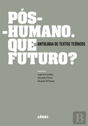 Pós-Humano. Que Futuro?