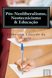 Pos-Neoliberalismo, Neotecnicismo   Educ
