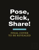 Pose, Click, Share!