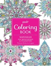 Posh Adult Coloring Book: Mandalas For Meditation & Relaxation
