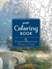 Posh Adult Coloring Book: Thomas Kinkade Designs For Inspiration & Relaxation