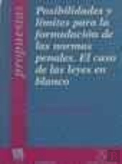 Bertrand.pt - Posibilidades Y Límites Para La Formulación De Las Normas Penales. El Caso De Las Leyes En Blanco