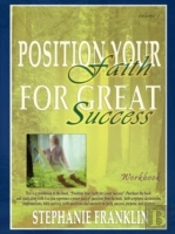 Position Your Faith For Great Success Workbook