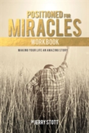Positioned For Miracles Workbook: Making Your Life An Amazing Story