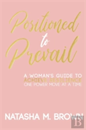 Positioned To Prevail