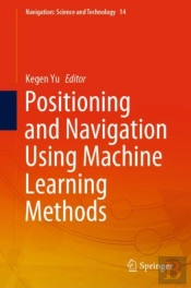 Positioning And Navigation Using Machine Learning Methods