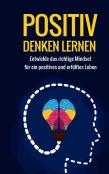 Positiv Denken Lernen