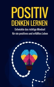 Positiv Denken Lernen