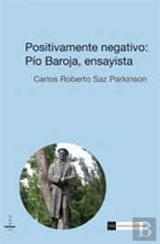 Positivamente Negativo: Pío Baroja, Ensayista