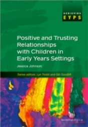 Positive And Trusting Relationships With Children In Early Years Settings