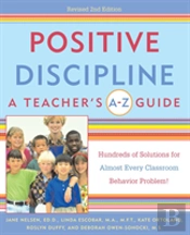 Positive Discipline: A Teacher'S A-Z Guide