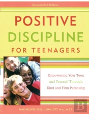 Positive Discipline For Teenagers, Revised 2nd Edition