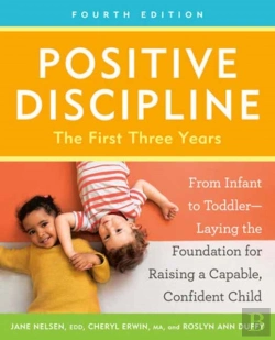 Bertrand.pt - Positive Discipline: The First Three Years, Fourth Edition