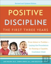 Positive Discipline: The First Three Years, Revised And Updated Edition