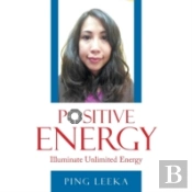 Positive Energy: Illuminate Unlimited Energy