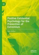 Positive Existential Psychology For The Prevention Of Extremism