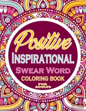 Positive Inspirational Swear Word Coloring Book For Adults