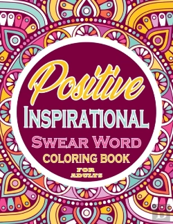 Bertrand.pt - Positive Inspirational Swear Word Coloring Book For Adults