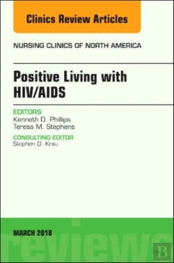 Bertrand.pt - Positive Living With Hiv/Aids, An Issue Of Nursing Clinics