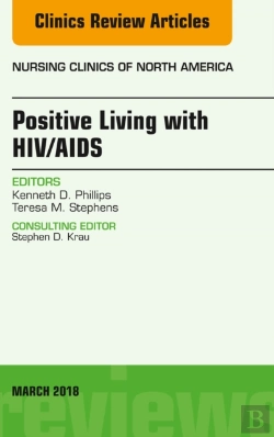 Bertrand.pt - Positive Living With Hiv/Aids, An Issue Of Nursing Clinics