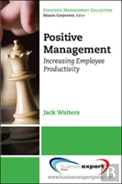 Positive Management: Increasing Employee Productivity