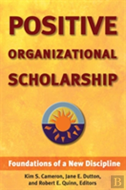 Bertrand.pt - Positive Organizational Scholarship: Foundations Of A New Discipline