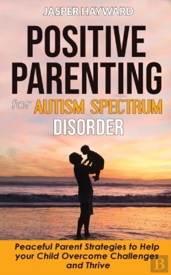 Bertrand.pt - Positive Parenting For Autism Spectrum Disorder