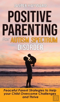 Bertrand.pt - Positive Parenting For Autism Spectrum Disorder