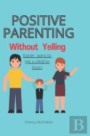 Positive Parenting Without Yelling
