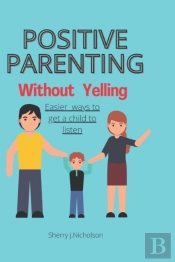 Positive Parenting Without Yelling