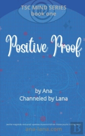Positive Proof  - Book One Of Tsc Mind Series