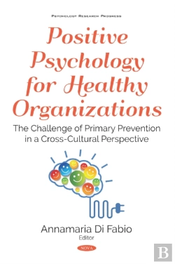 Bertrand.pt - Positive Psychology For Healthy Organizations: The Challenge Of Primary Prevention In A Cross-Cultural Perspective