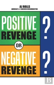 Positive Revenge Or Negative Revenge