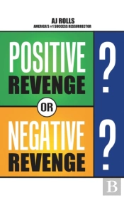 Positive Revenge Or Negative Revenge