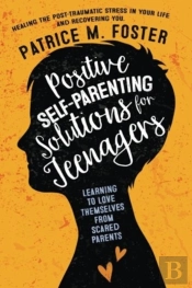 Positive Self-Parenting Solutions For Teenagers