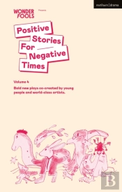 Positive Stories For Negative Times, Volume 4