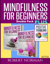 Positive Thinking & Mindfulness For Beginners Combo