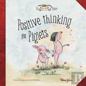 Positive Thinking For Piglets