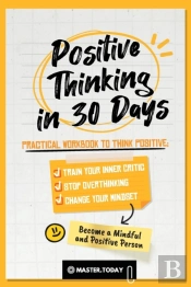 Positive Thinking In 30 Days