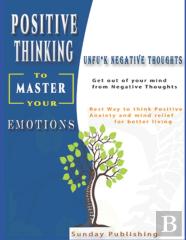 Positive Thinking To Master Your Emotions