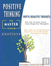 Positive Thinking To Master Your Emotions
