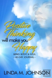 Positive Thinking Will Make You Happy