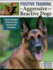 Positive Training For Aggressive And Reactive Dogs